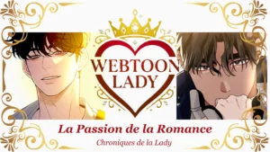 Bannière du blog Webtoon Lady mettant en scène plusieurs personnages de webtoons romantiques autour du slogan “La Passion de la Romance”.