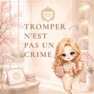 Illustration Webtoon Lady pour l'article « Tromper n'est pas un crime ». La mascotte chibi se tient dans un salon contemporain romantique aux tons rose poudré et champagne, devant une grande baie vitrée donnant sur un amandier en fleurs. Le titre de l'article apparaît sous le logo Webtoon Lady dans un décor inspiré des webtoons coréens.